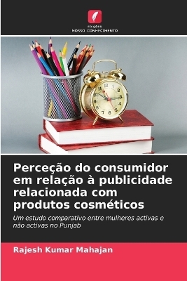 Perceção do consumidor em relação à publicidade relacionada com produtos cosméticos - Rajesh Kumar Mahajan