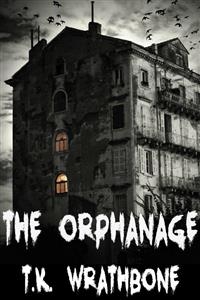 The Orphanage - T.K. Wrathbone