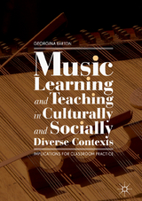 Music Learning and Teaching in Culturally and Socially Diverse Contexts - Georgina Barton