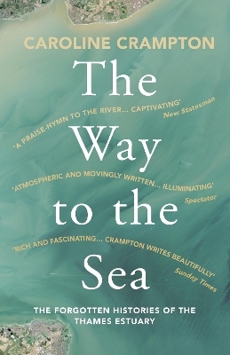 The Way to the Sea - Caroline Crampton