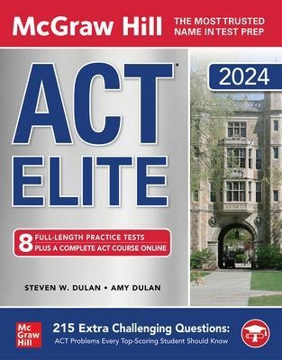 McGraw Hill ACT Elite 2024 - Steven Dulan, Amy Dulan