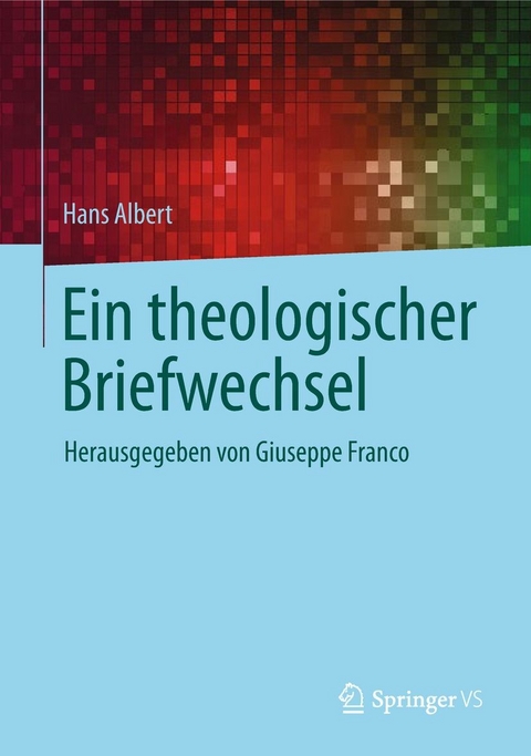 Ein theologischer Briefwechsel -  Hans Albert