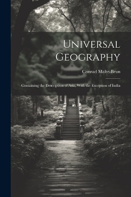 Universal Geography - Conrad Malte-Brun