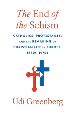 The End of the Schism - Udi Greenberg