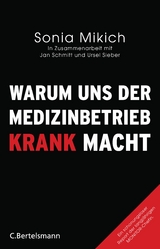 Warum uns der Medizinbetrieb krank macht -  Sonia Mikich