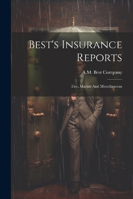 Best's Insurance Reports - A M Best Company