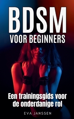 BDSM voor Beginners - Eva Janssen