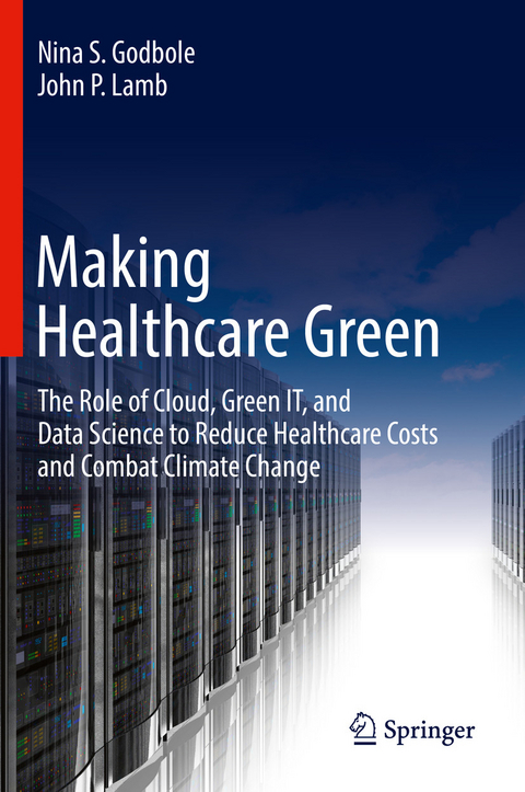 Making Healthcare Green - Nina S. Godbole, John P. Lamb
