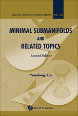 Minimal Submanifolds And Related Topics (Second Edition) -  Xin Yuanlong Xin