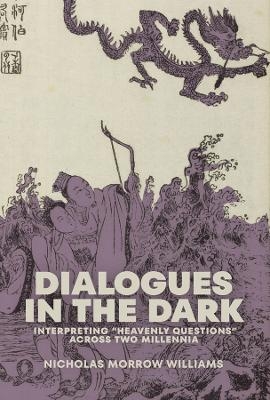 Dialogues in the Dark: Interpreting “Heavenly Questions” across Two Millennia - Nicholas Morrow Williams