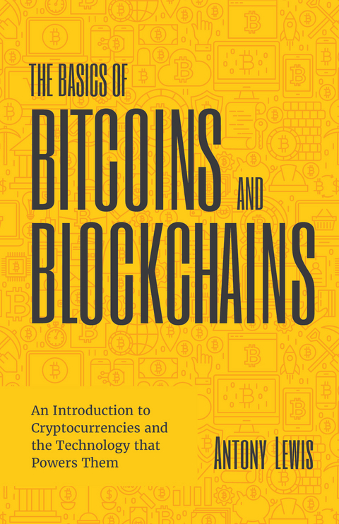 The Basics of Bitcoins and Blockchains - Antony Lewis