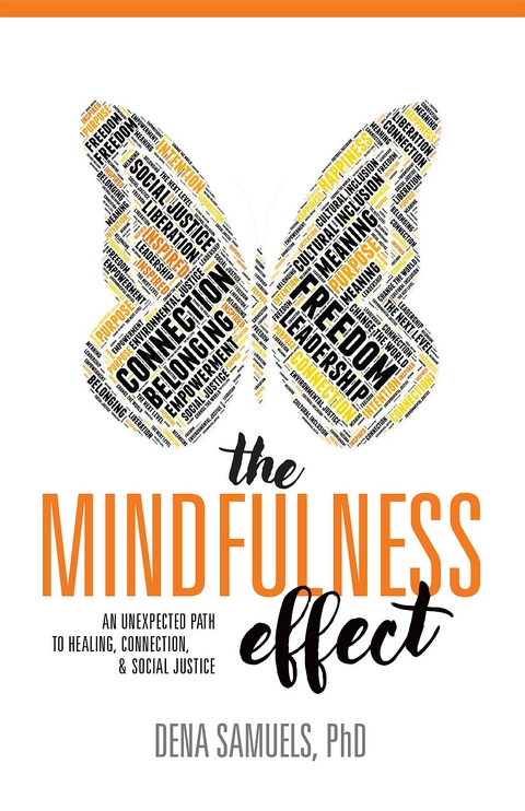 Mindfulness Effect: An Unexpected Path to Healing, Connections, & Social Justice -  Dena Samuels PhD