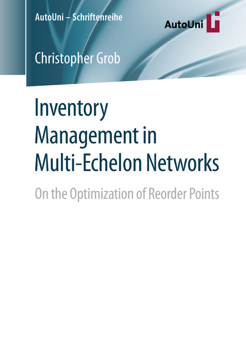 Inventory Management in Multi-Echelon Networks - Christopher Grob