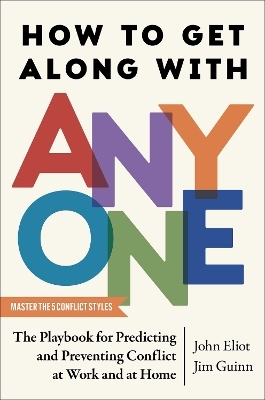 How to Get Along with Anyone - John Eliot, Jim Guinn