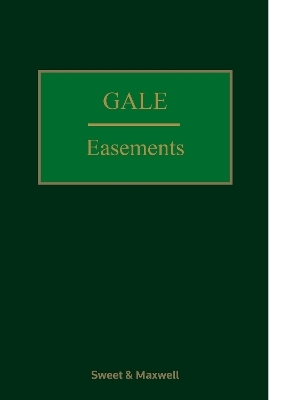 Gale on Easements - Jonathan Gaunt KC, Sir Paul Morgan