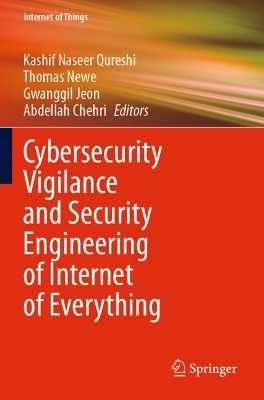 Cybersecurity Vigilance and Security Engineering of Internet of Everything - 