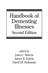Handbook of Dementing Illnesses - Morris, John; Galvin, James E.; Holtzman, David M.