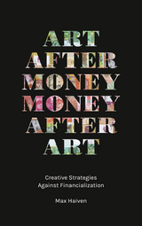 Art after Money, Money after Art - Max Haiven