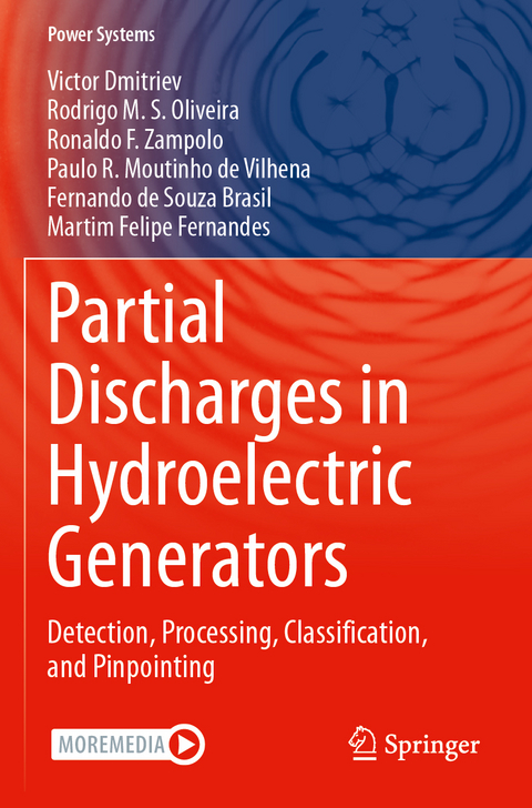 Partial Discharges in Hydroelectric Generators - Victor Dmitriev, Rodrigo M. S. Oliveira, Ronaldo F. Zampolo, Paulo R. Moutinho de Vilhena, Fernando de Souza Brasil, Martim Felipe Fernandes