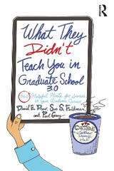 What They Didn't Teach You in Graduate School 3.0 - Drew, David E.; Feldman, Sue S.; Gray, Paul