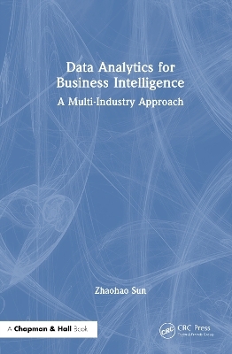 Data Analytics for Business Intelligence - Zhaohao Sun