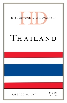 Historical Dictionary of Thailand - Gerald W. Fry