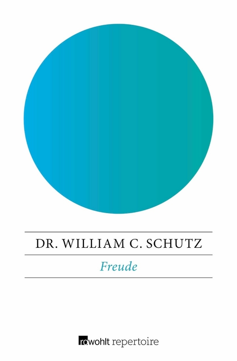 Freude -  Dr. William C. Schutz