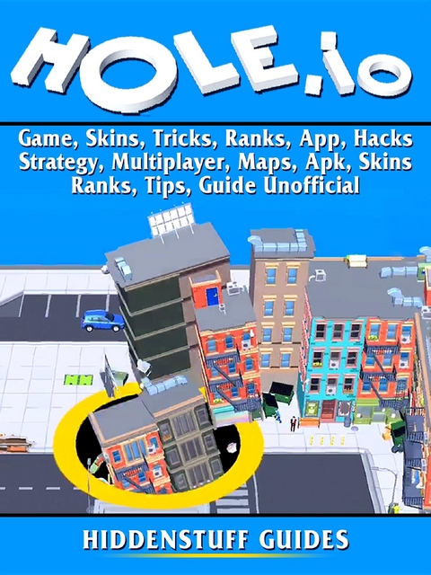 Hole.io Game, Skins, Tricks, Ranks, App, Hacks, Strategy, Multiplayer, Maps, Apk, Skins, Ranks, Tips, Guide Unofficial -  Hiddenstuff Guides
