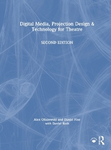 Digital Media, Projection Design, and Technology for Theatre - Oliszewski, Alex; Fine, Daniel; Roth, Daniel