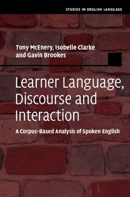 Learner Language, Discourse and Interaction - Tony McEnery, Isobelle Clarke, Gavin Brookes