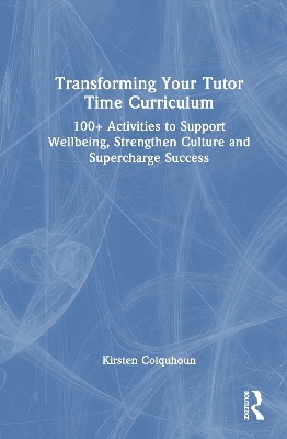 Transforming Your Tutor Time Curriculum - Kirsten Colquhoun