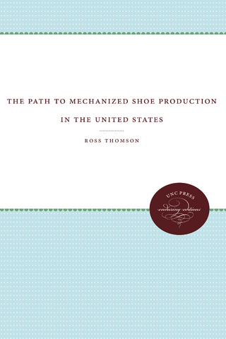 The Path to Mechanized Shoe Production in the United States - Ross Thomson