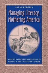 Managing Literacy Mothering America - Robbins, Sarah