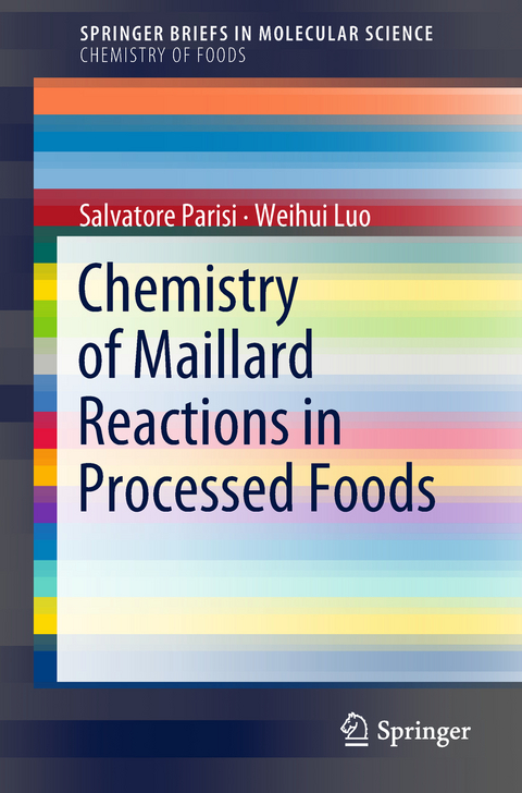 Chemistry of Maillard Reactions in Processed Foods - Salvatore Parisi, Weihui Luo