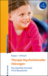 Therapie Myofunktioneller Störungen - Ruben, Laura; Wittich, Constanze