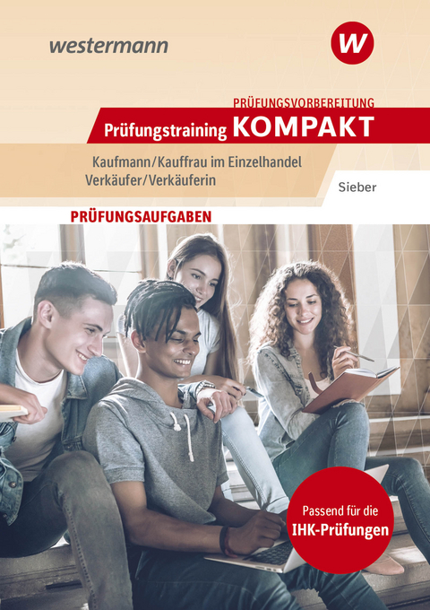 Prüfungsvorbereitung Prüfungstraining kompakt - Kaufmann/Kauffrau im Einzelhandel, Verkäufer/Verkäuferin - Michael Sieber