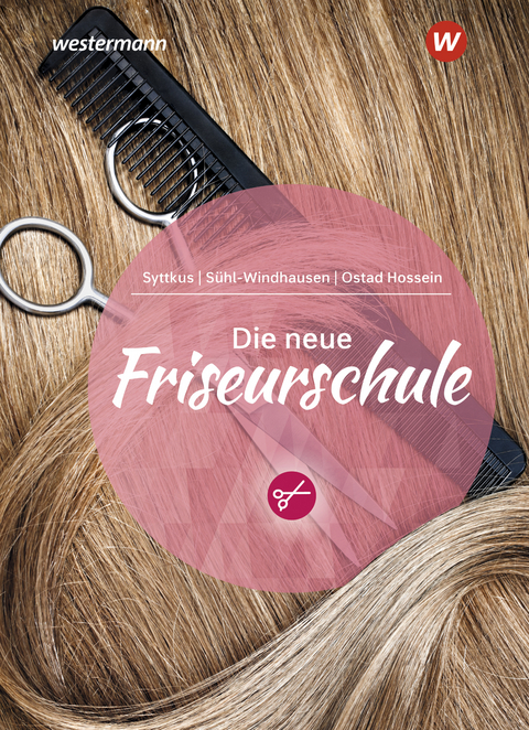 Die neue Friseurschule - Haleh Ostad Hossein, Cornelia Syttkus, Andrea Sühl Windhausen