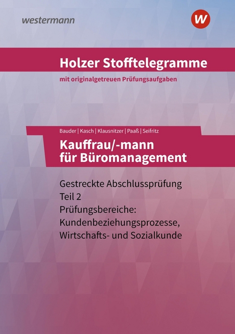 Holzer Stofftelegramme Baden-Württemberg – Kauffrau/-mann für Büromanagement - Christian Seifritz, Thomas Paaß, Markus Bauder, Lars Klausnitzer, Ursula Kasch, Volker Holzer