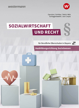 Sozialwirtschaft und Recht für Berufliche Oberschulen in Bayern - Garricks, Anke; von Creytz, Volker; Schiller, Günter; Selch-Witt, Heidi; Schlagentweith, Dirk