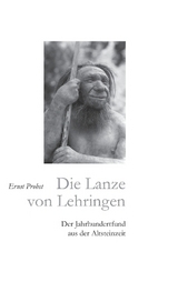 Die Lanze von Lehringen - Ernst Probst