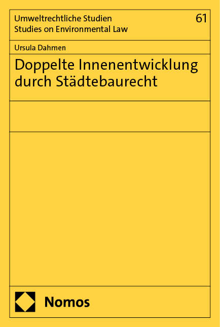 Doppelte Innenentwicklung durch Städtebaurecht - Ursula Dahmen