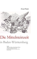 Die Mittelsteinzeit in Baden-Württemberg - Ernst Probst