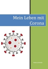 Mein Leben mit Corona - Rebecca Rohde