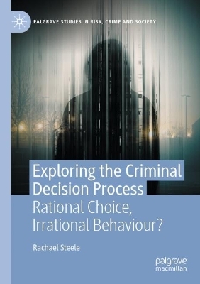 Exploring the Criminal Decision Process - Rachael Steele