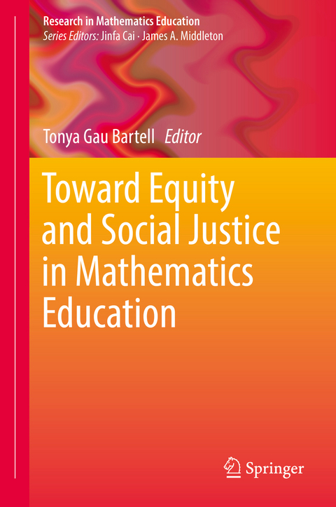 Toward Equity and Social Justice in Mathematics Education - 