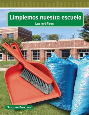 Limpiemos Nuestra Escuela (Cleaning Our School) - Suzanne Barchers