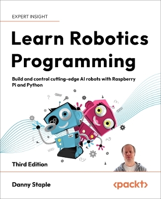 Learn Robotics Programming - Danny Staple