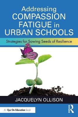 Addressing Compassion Fatigue in Urban Schools - Jacquelyn Ollison