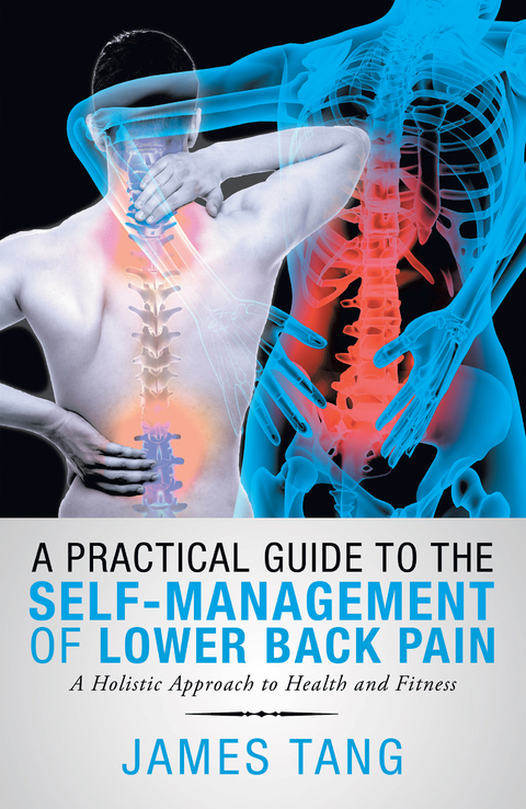 A Practical Guide to the Self-Management of Lower Back Pain - James Tang