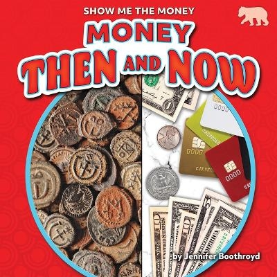 Money Then and Now - Jennifer Boothroyd